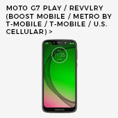 Moto G7 Play / Revvlry (Boost Mobile / Metro by T-Mobile / T-Mobile / U.S. Cellular)